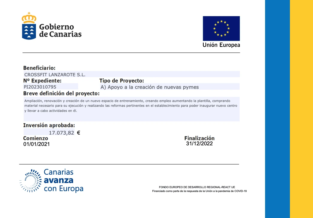 Cartel del Gobierno de Canarias y la Unión Europea. Beneficiario: Crossfit Lanzarote S.L. Nº expediente: PI2023010795. Tipo de proyecto: A) Apoyo a la creación de nuevas pymes. Breve definición: ampliación, renovación y creación de un nuevo espacio de entrenamiento, creando empleo aumentando la plantilla, comprando material necesario para su ejecución y realizando las reformas pertinentes en el establecimiento para poder inaugurar nuevo centro y llevar a cabo actividades en él. Inversión aprobada: 17.073,82 €. Comienzo: 01/01/2021. Finalización: 31/12/2022. Canarias avanza con Europa. Fondo Europeo de Desarrollo Regional REACT UE.